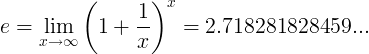 e = \ lim_ {x \ rightarrow \ infty} \ vasen (1+ \ frac {1} {x} \ right) ^ x = 2.718281828459 ...