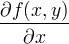 \ frac {\ részleges f (x, y)} {\ részleges x}