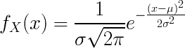 f_ {X} (x) = \ frac {1} {\ sigma \ sqrt {2 \ pi}} e ^ {- \ frac {(x- \ mu) ^ 2} {2 \ सिग्मा ^ 2}}