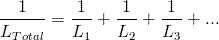 \ frac {1} {L_ {Total}} = \ frac {1} {L_ {1}} + \ frac {1} {L_ {2}} + \ frac {1} {L_ {3}} +。 。