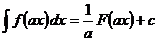 积分（f（a * x）* dx）= 1 / a * F（a * x）+ c