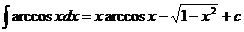 积分（arccos（x）* dx）= x * arccos（x）-sqrt（1-x ^ 2）+ c